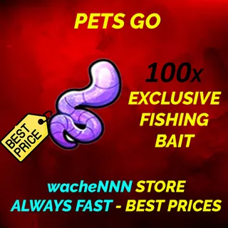 EXCLUSIVE FISHING BAIT PETS GO