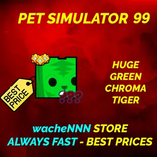 HUGE GREEN CHROMA TIGER | PS99 