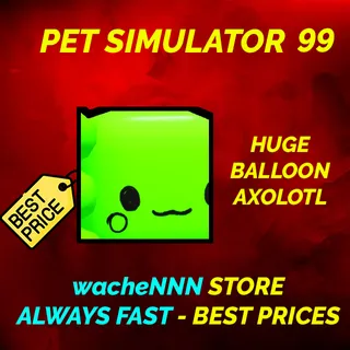 HUGE BALLOON AXOLOTL | PS99 