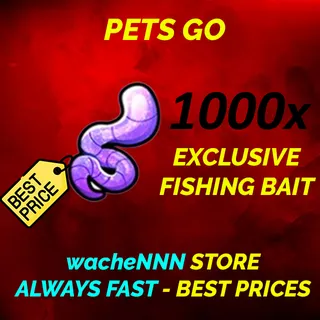 EXCLUSIVE FISHING BAIT PETS GO