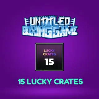 15 Lucky Crates | Untitled Boxing Game