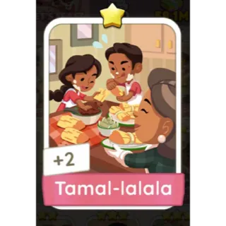 TAMAL LALALA MONOPOLY GO