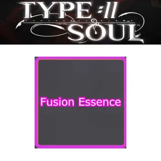 FUSION ESSENCE - TYPE SOUL