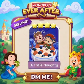 A Trifle Naughty 4 Star ⭐  Monopolygo Go