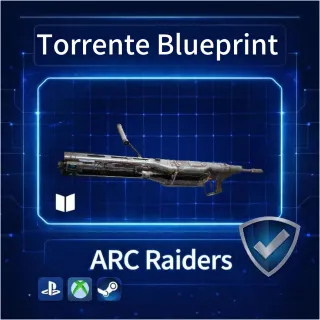 ARC Raiders| Torrente Blueprint