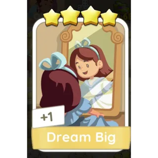 Dream Big - Monopoly Go