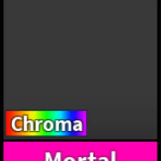 Chroma mortal - MM2