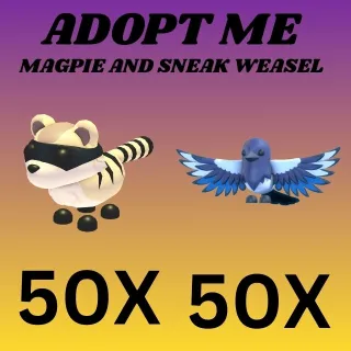 MAGPIE 50X - SNEAK WEASEL 50X - ADOPT ME 