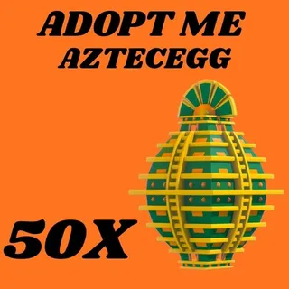 AZTECEGG 50X - ADOPT ME 