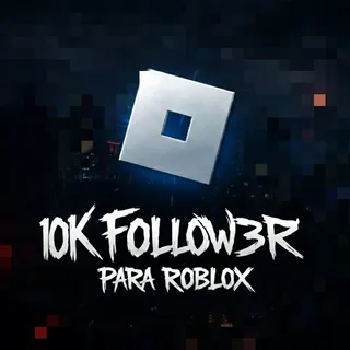ROBLOS FOLLOWERS 10k