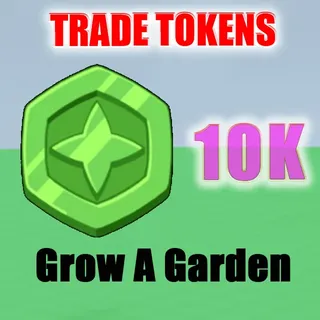 10k Trade Token - Grow a Garden