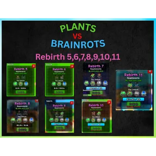Rebirth 5,6,7,8,9,10,11 - Plants Vs Brainrots