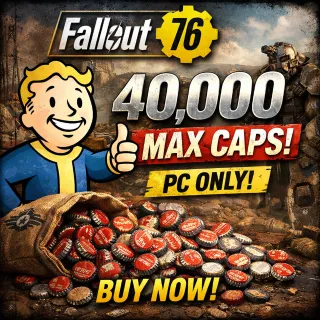Fallout 76 PC 40,000 Caps (Max Caps)