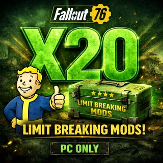 Fallout 76 PC x20 Limit Breaking Mods