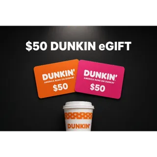 $50.00 Dunkin’ eGift Card
