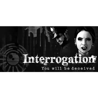 Interrogation: You will be deceived