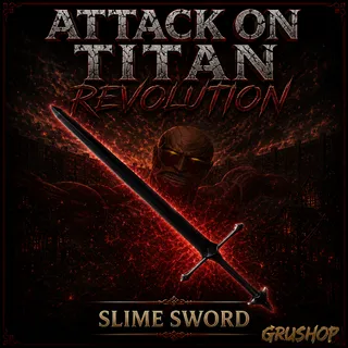 SLIME SWORD | AOTR