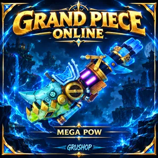 MEGA POW | GRAND PIECE ONLINE