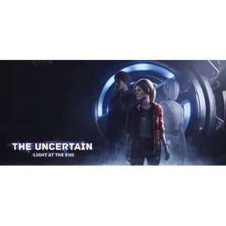 The Uncertain: Light At the End