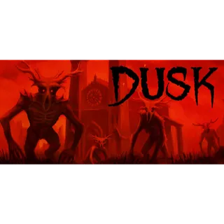 DUSK