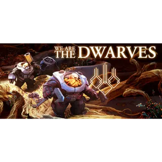 We Are the Dwarves