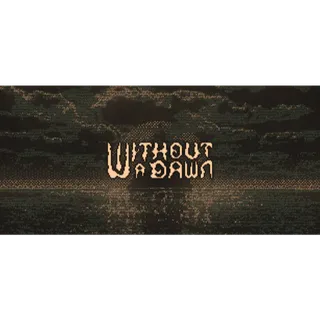 Without a Dawn
