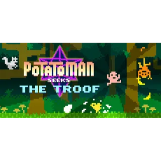 Potatoman Seeks the Troof