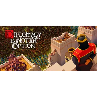 Diplomacy is Not an Option