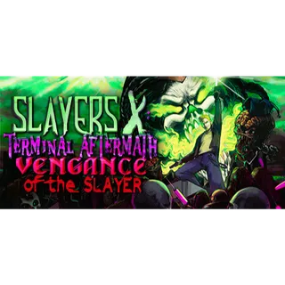 Slayers X: Terminal Aftermath: Vengance of the Slayer