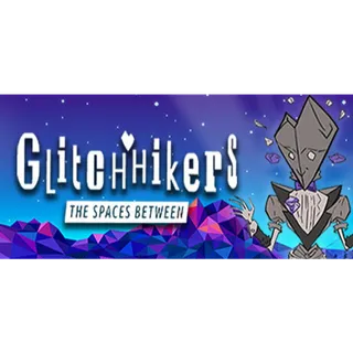 Glitchhikers: The Spaces Between