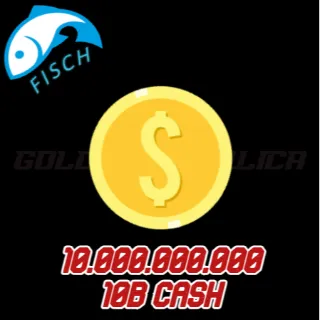 10B C$ / 10,000,000,000 Cash [ FISCH ]