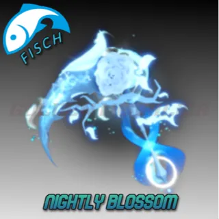 Nightly Blossom [ FISCH ]