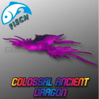 Colossal Ancient Dragon [ FISCH ]