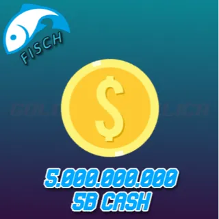 5B C$ / 5,000,000,000 Cash [ FISCH ]