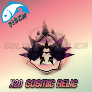 x20 Cosmic Relic ( FISCH )