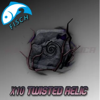 x10 Twisted Relic ( FISCH )