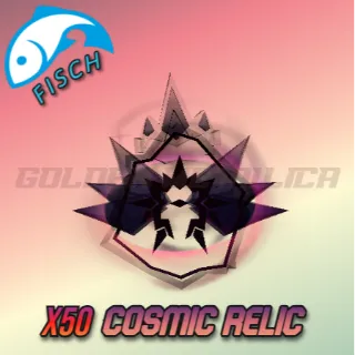 x50 Cosmic Relic ( FISCH )