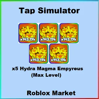 Tap Simulator | x5 Hydra Magma Empyreus