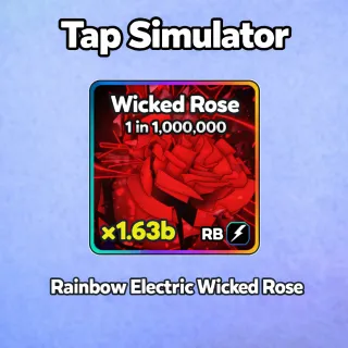  Rainbow Electric Wicked Rose - Tap Simulator