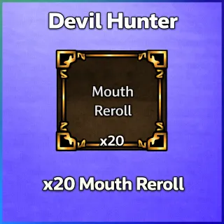 Devil Hunter | x20 Mouth Reroll