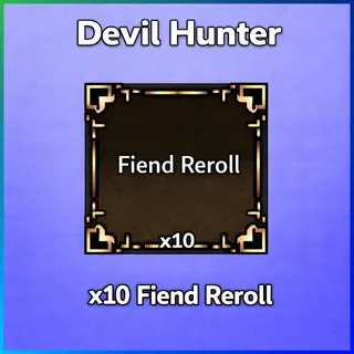Devil Hunter | x10 Fiend Reroll