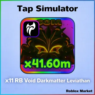 Tap Simulator | x11 RB Void Darkmatter Leviathan