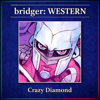 bridger: WESTERN - Crazy Diamond
