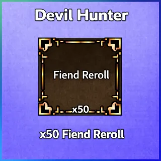 Devil Hunter | x50 Fiend Reroll
