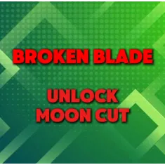 Broken Blade | UNLOCK MOON CUT