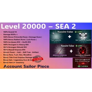 SAILOR PIECE ACC | LVL 20000 SEA 2 + ICEQUEEN + ABYSS + STRONGEST  + BONUS
