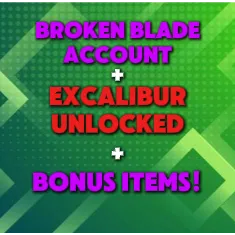 BROKEN BLADE ACC | LVL 15.000 + EXCALIBUR UNLOCKED + BONUS ITEMS