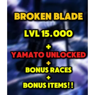 BROKEN BLADE ACC | LVL 15.000 + YAMATO UNLOCKED + BONUS ITEMS