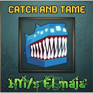 CATCH AND TAME 