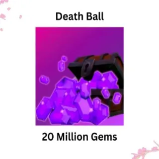 20M GEMS (DEATH BALL)